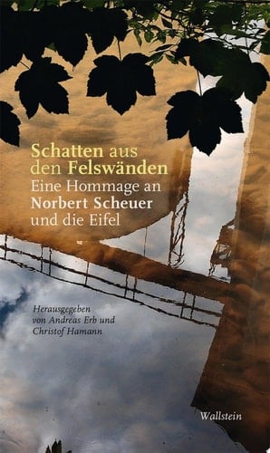 Schatten aus den Felswänden Eine Hommage an Norbert Scheuer und die Eifel