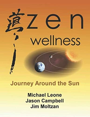 Zen Wellness: Journey Around the Sun: How to use mediation and qigong to harmonize your mind, body and emotions with the seasons
