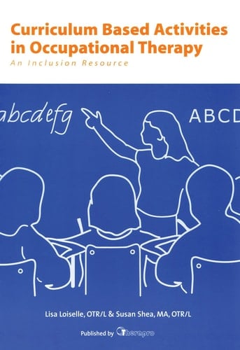 Curriculum Based Activities in Occupational Therapy: An Inclusion Resource