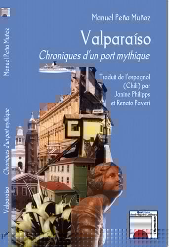 Valparaíso Chroniques d'un port mythique