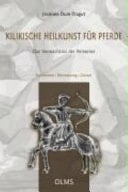Kilikische Heilkunst für Pferde das Vermächtnis der Armenier ; Kommentar - Übersetzung - Glossar