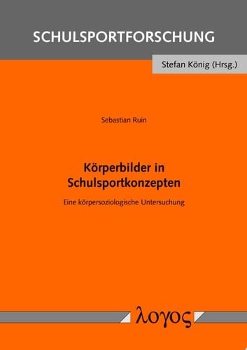 Körperbilder in Schulsportkonzepten Eine körpersoziologische Untersuchung