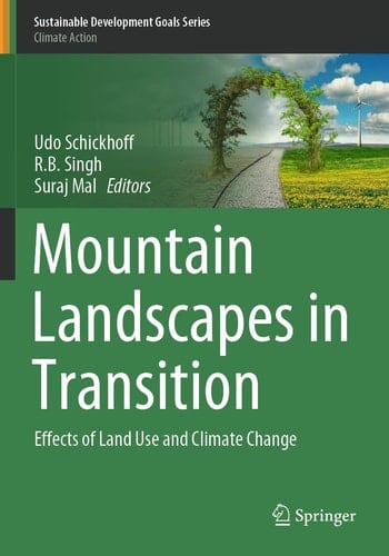 Mountain Landscapes in Transition Effects of Land Use and Climate Change