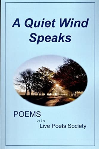 A Quiet Wind Speaks Poems by the Live Poets Society