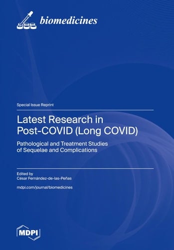 Latest Research in Post-COVID (Long COVID) Pathological and Treatment Studies of Sequelae and Complications