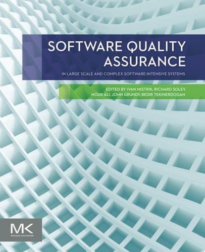 Software Quality Assurance In Large Scale and Complex Software-intensive Systems