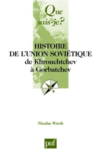 Histoire de l'Union soviétique de Khrouchtchev à Gorbatchev 1953-1991