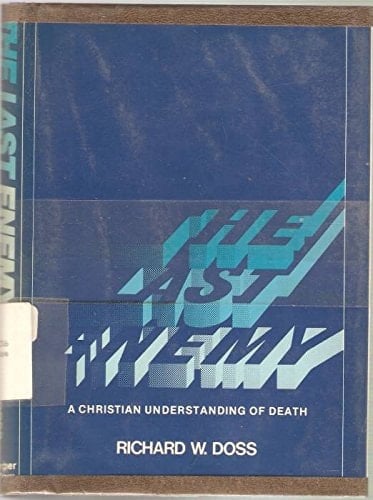 The Last Enemy A Christian Understanding of Death