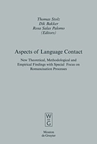 Aspects of Language Contact New Theoretical, Methodological and Empirical Findings with Special Focus on Romancisation Processes