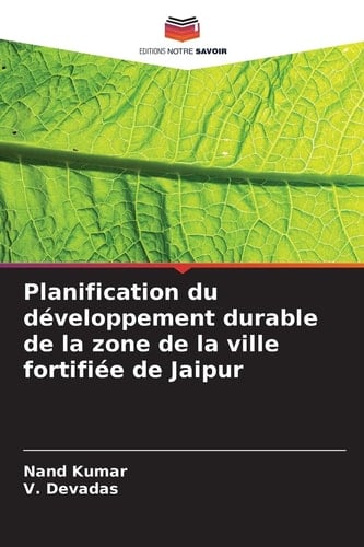 Planification du développement durable de la zone de la ville fortifiée de Jaipur (French Edition)