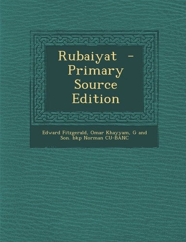 Rubaiyat - Primary Source Edition