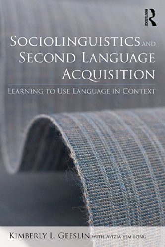 Sociolinguistics and Second Language Acquisition: Learning to Use Language in Context (Second Language Acquisition Research Series)
