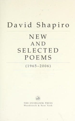 David Shapiro: New and Selected Poems, 1965-2006