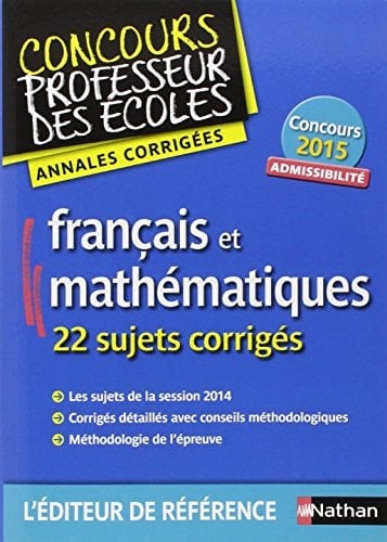 Français et mathématiques admissibilité, 22 sujets corrigés