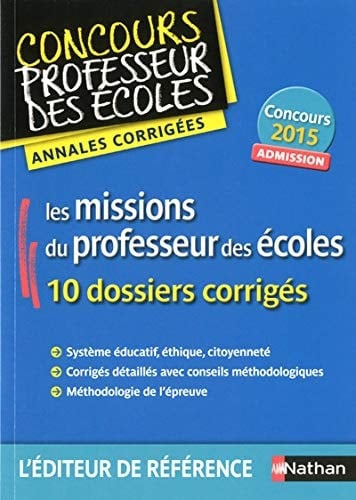 Les missions du professeur des écoles Admission, 10 dossiers corrigés