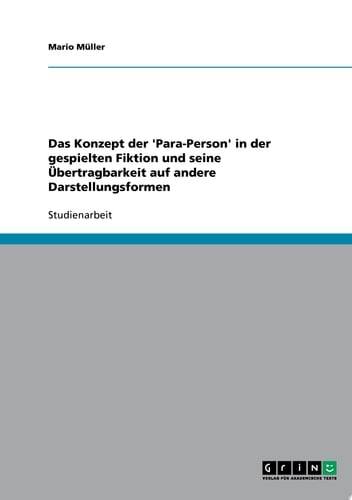 Das Konzept der 'Para-Person' in der gespielten Fiktion und seine Übertragbarkeit auf andere Darstellungsformen