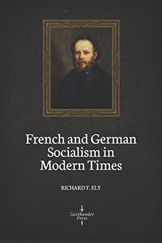 French and German Socialism in Modern Times (Illustrated)