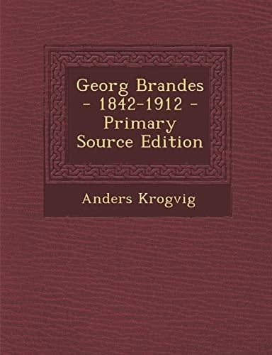 Georg Brandes - 1842-1912 (Danish Edition)