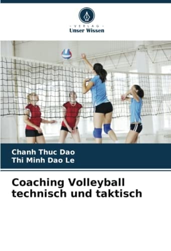 Coaching Volleyball technisch und taktisch (German Edition)