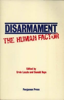 Disarmament, the Human Factor: Proceedings of a Colloquium on the Societal Context for Disarmament, Sponsored by Unitar and Planetary Citizens and H