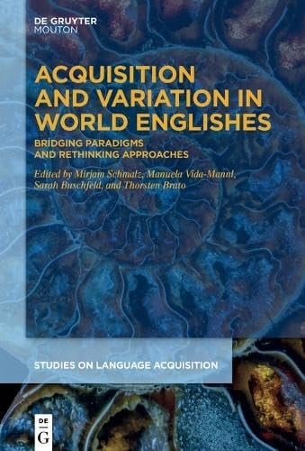 Acquisition and Variation in World Englishes Bridging Paradigms and Rethinking Approaches