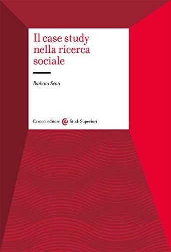 Il case study nella ricerca sociale origini, sviluppi e applicazioni