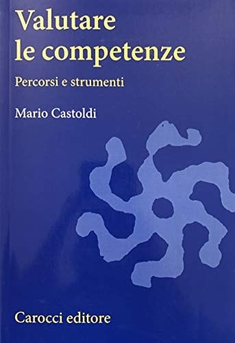 Valutare le competenze percorsi e strumenti