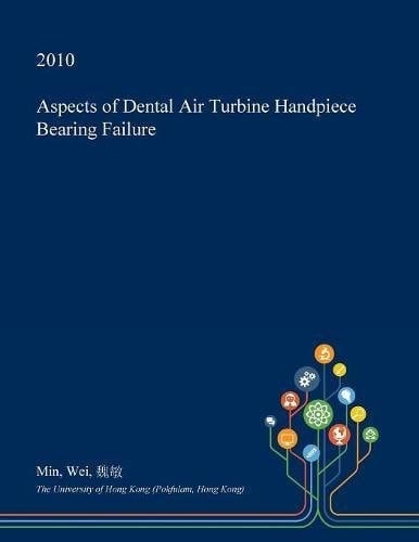 Aspects of Dental Air Turbine Handpiece Bearing Failure