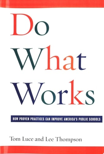 Do what Works How Proven Practices Can Improve America's Public Schools