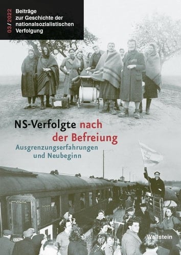 NS-Verfolgte nach der Befreiung Ausgrenzungserfahrungen und Neubeginn