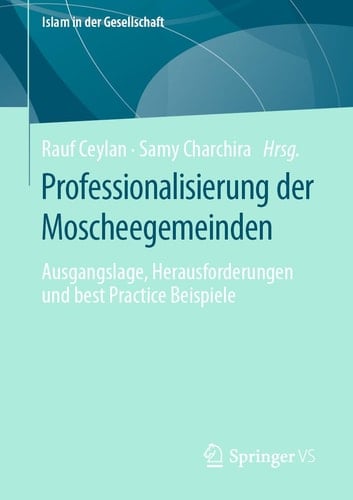 Professionalisierung der Moscheegemeinden Ausgangslage, Herausforderungen und best Practice Beispiele