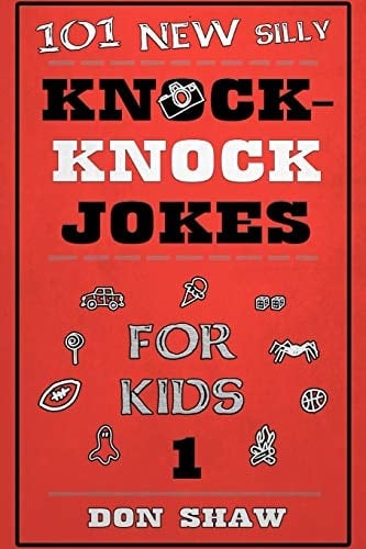 101 New Silly Knock-Knock Jokes for Kids