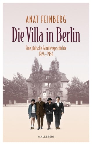 Die Villa in Berlin eine jüdische Familiengeschichte 1924-1934