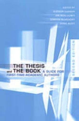 The Thesis and the Book A Guide for First-time Academic Authors