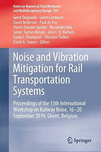 Noise and Vibration Mitigation for Rail Transportation Systems Proceedings of the 13th International Workshop on Railway Noise, 16-20 September 2019, Ghent, Belgium