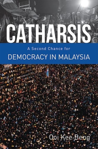 Catharsis A Second Chance for Democracy in Malaysia