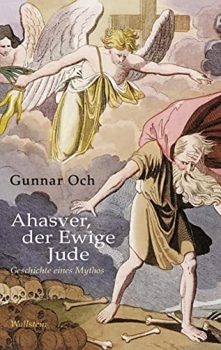 Ahasver, der ewige Jude Geschichte eines Mythos