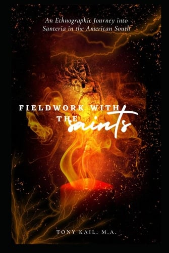 Fieldwork with the Saints: An Ethnographic Journey into Santeria in the American South