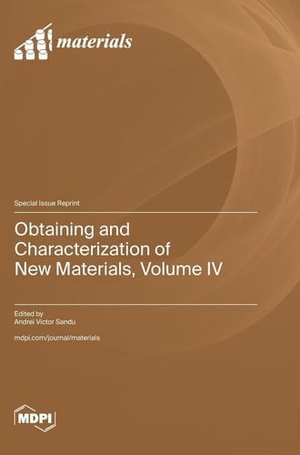 Obtaining and Characterization of New Materials, Volume IV