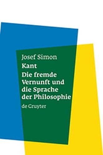 Kant: Die Fremde Vernunft Und Die Sprache Der Philosophie (German Edition)