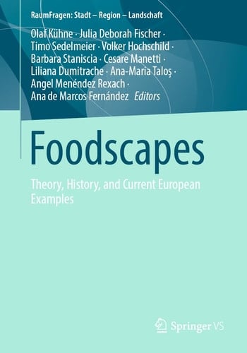 Foodscapes Theory, History, and Current European Examples