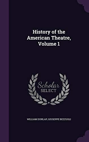 History of the American Theatre, Volume 1