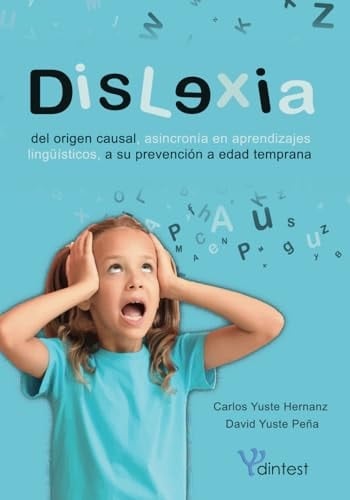 Dislexia Del origen causal a su prevención a edad temprana