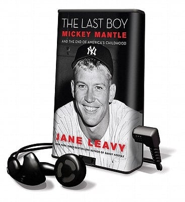 The Last Boy: Mickey Mantle and the End of America's Childhood: Library Edition
