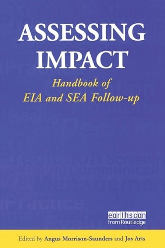 Assessing Impact: Handbook of EIA and SEA Follow-up