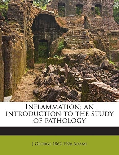 Inflammation; an introduction to the study of pathology