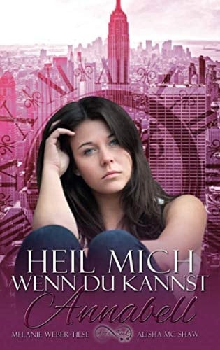 Heil mich, wenn du kannst: Annabell (Heil mich-Reihe) (German Edition)