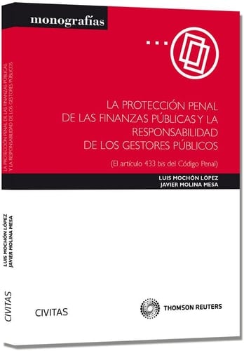 La Protección penal de las finanzas públicas y la responsabilidad de los gestores públicos (el artículo 433 bis del Código penal)