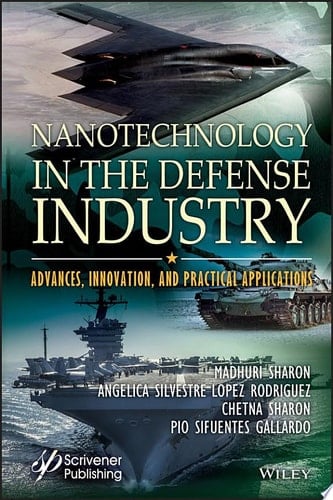 Nanotechnology in the Defense Industry Advances, Innovation, and Practical Applications