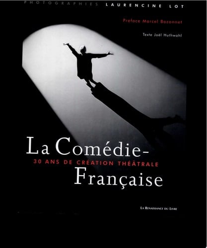 La Comédie-Française 30 ans de création théâtrale